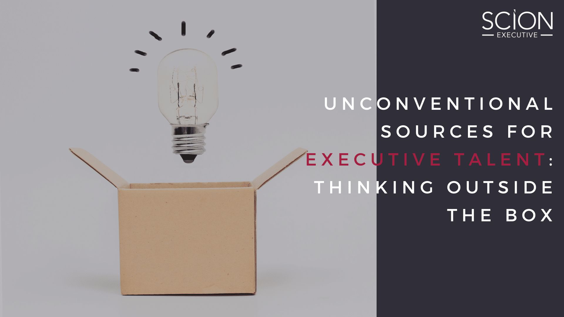 Unconventional Sources for Executive Talent Thinking Outside the Box